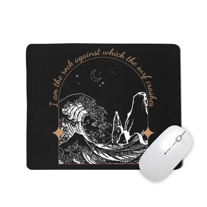 I Am Against Which The Surf Crashes Mousepad