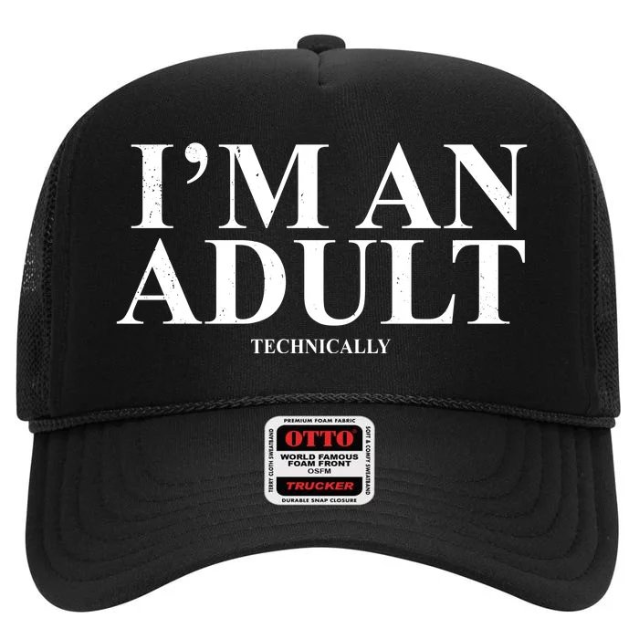 I'm An Adult Technically Funny Birthday Gift High Crown Mesh Trucker Hat