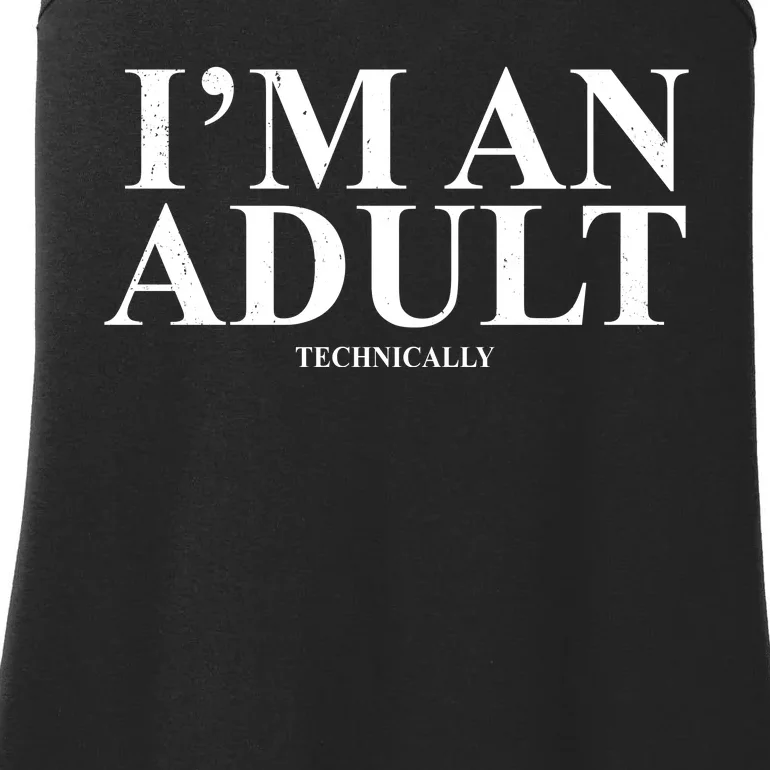 I'm An Adult Technically Funny Birthday Gift Ladies Essential Tank