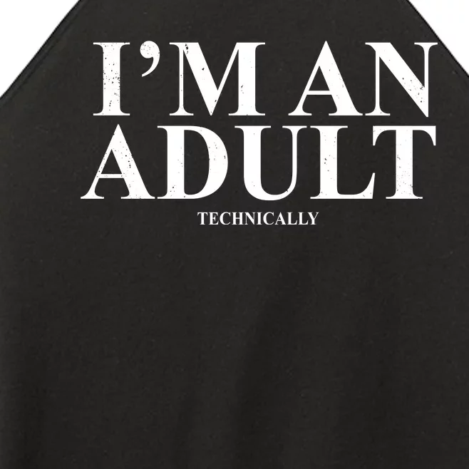 I'm An Adult Technically Funny Birthday Gift Women’s Perfect Tri Rocker Tank