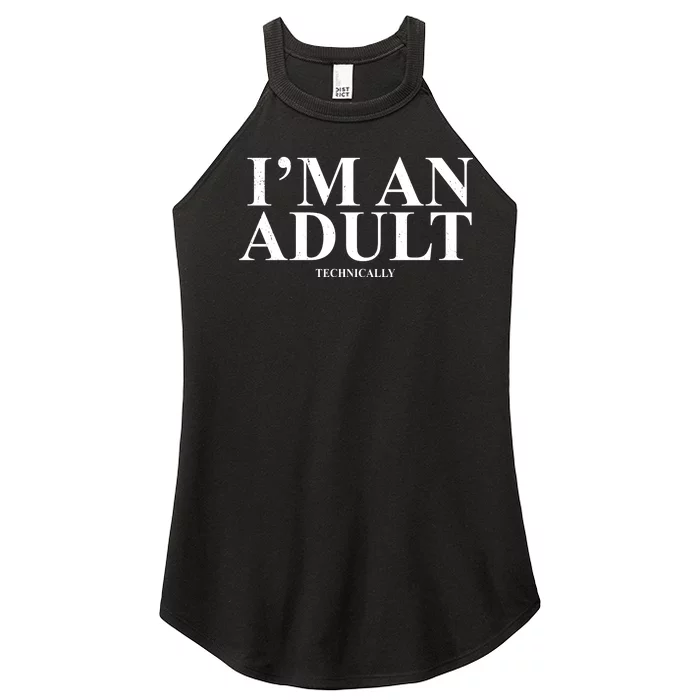 I'm An Adult Technically Funny Birthday Gift Women’s Perfect Tri Rocker Tank