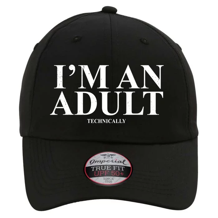 I'm An Adult Technically Funny Birthday Gift The Original Performance Cap