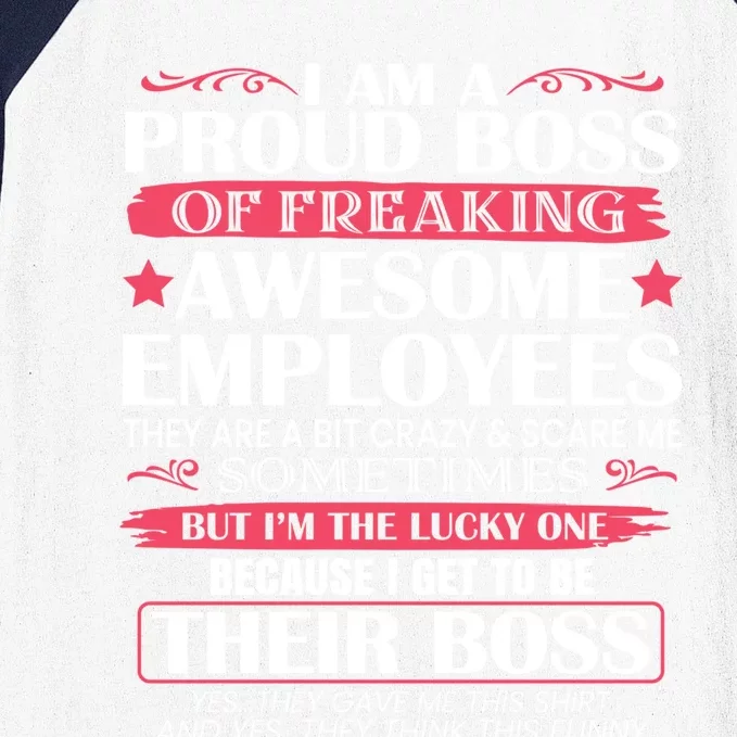 I Am A Proud Boss Of Freaking Awesome Employees Funny Boss Cute Gift Baseball Sleeve Shirt