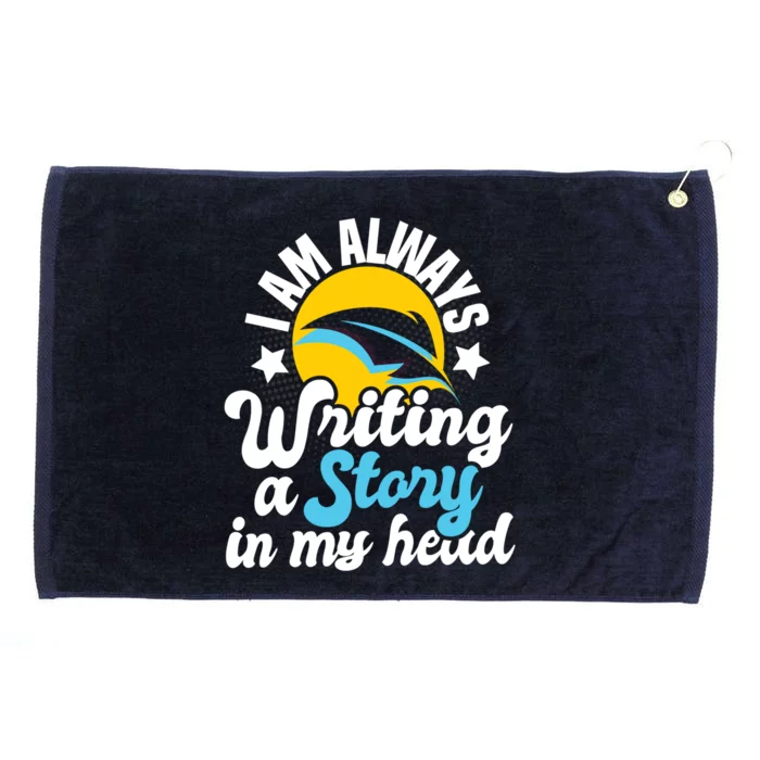 I Am Always Writing A Story In My Head Author Novelist Poet Gift Grommeted Golf Towel