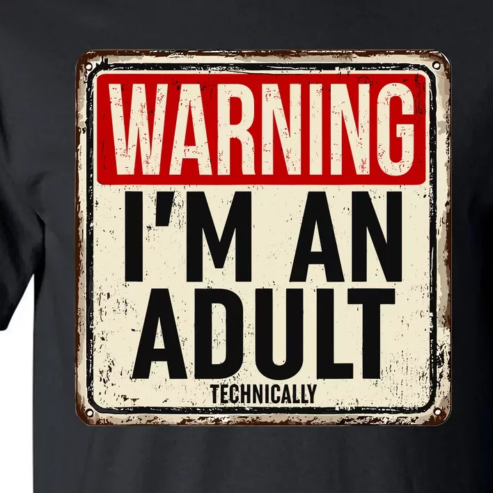 IM An Adult Technically Funny 18th Birthday 18 Year Old Tall T-Shirt