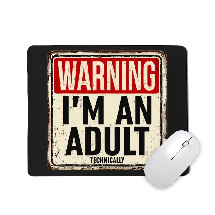 IM An Adult Technically Funny 18th Birthday 18 Year Old Mousepad