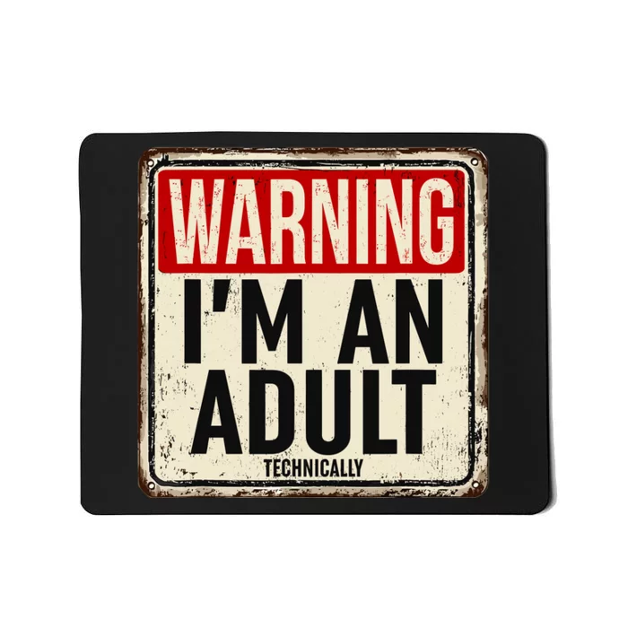 IM An Adult Technically Funny 18th Birthday 18 Year Old Mousepad