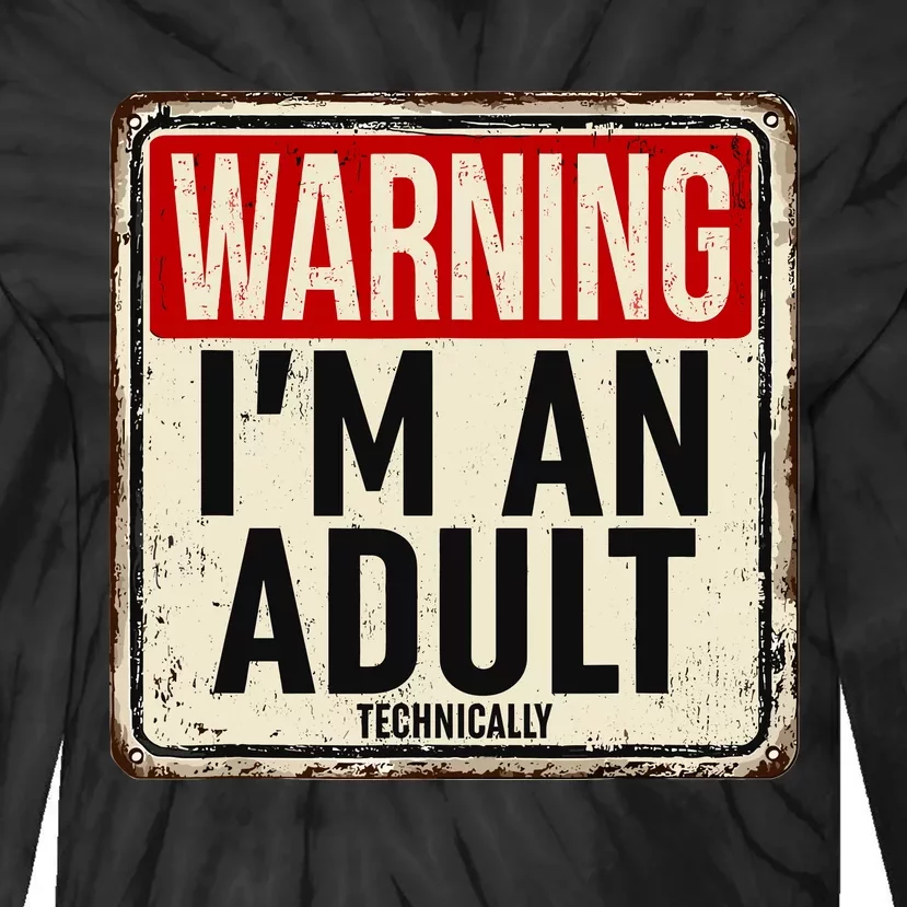 IM An Adult Technically Funny 18th Birthday 18 Year Old Tie-Dye Long Sleeve Shirt