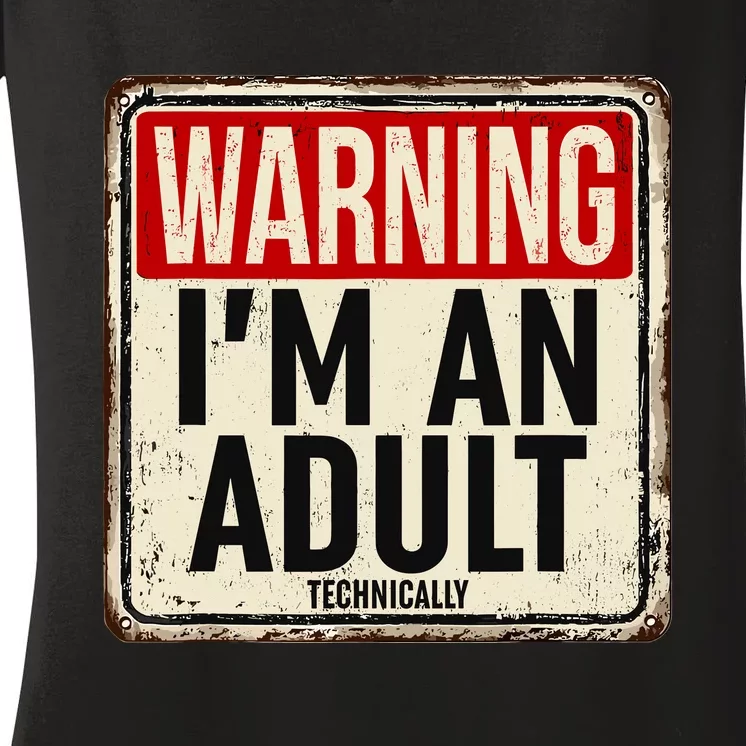 IM An Adult Technically Funny 18th Birthday 18 Year Old Women's V-Neck T-Shirt