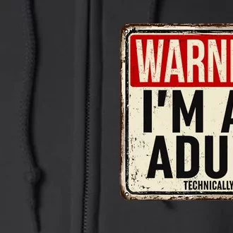 IM An Adult Technically Funny 18th Birthday 18 Year Old Full Zip Hoodie