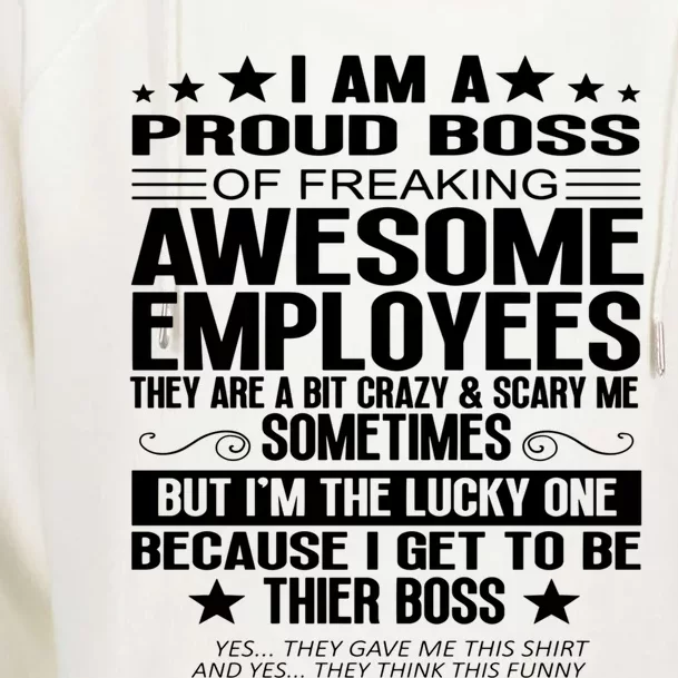 I Am A Proud Boss Of Freaking Awesome Employees Funny Boss Gift Womens Funnel Neck Pullover Hood