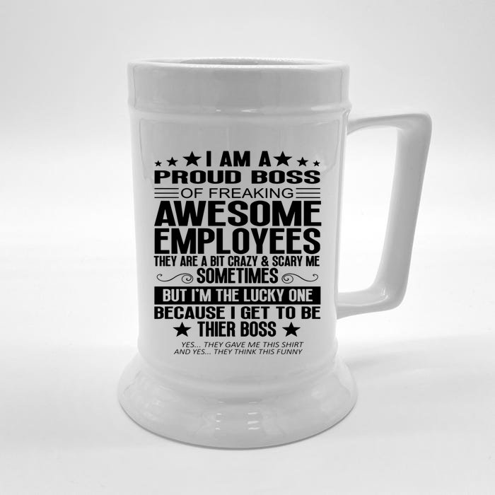 I Am A Proud Boss Of Freaking Awesome Employees Funny Boss Gift Front & Back Beer Stein