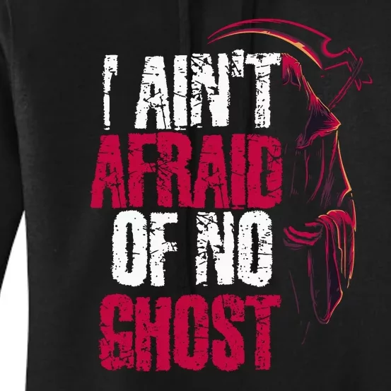 I AinT Afraid Of No Ghost Funny Halloween Women's Pullover Hoodie