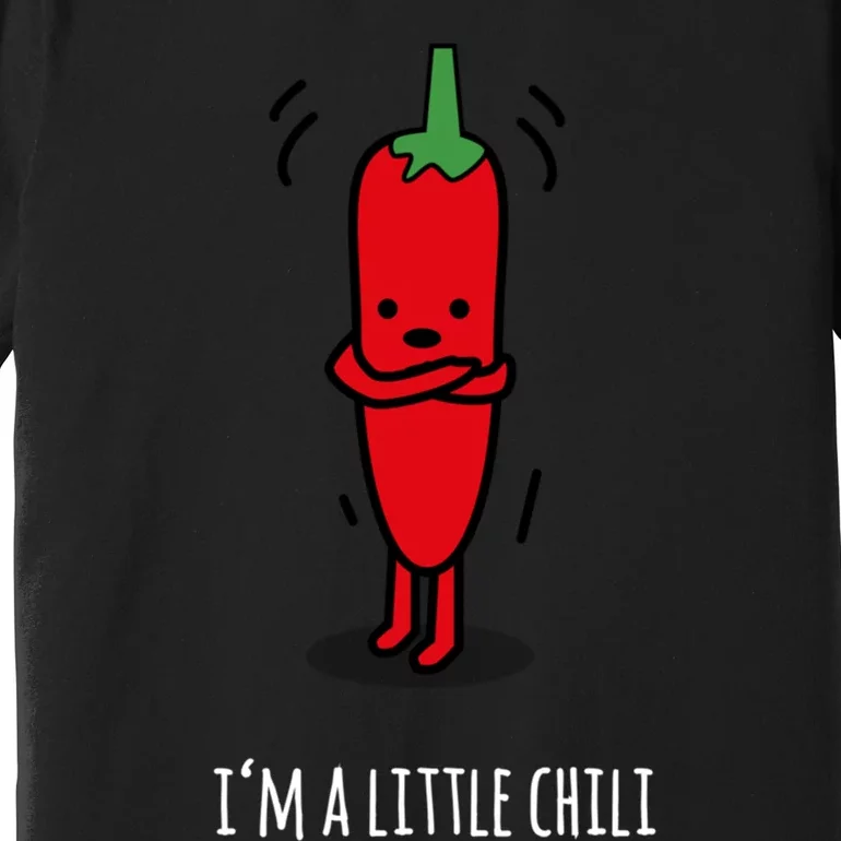 I Am A Little Chili Funny Punny Cartoon Design Best Gift Premium T-Shirt