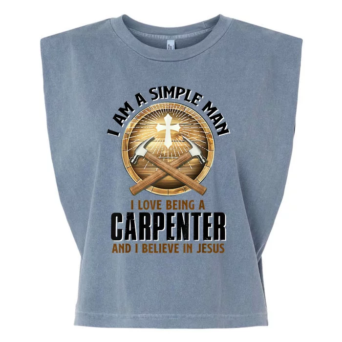 I Am A Simple Man I Love Being A Carpenter Believe In Jesus Garment-Dyed Women's Muscle Tee