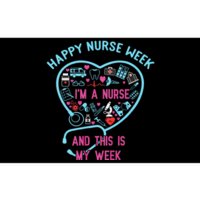 I Am A Nurse This Is My Week Happy Nurse Week May 6 12 Bumper Sticker