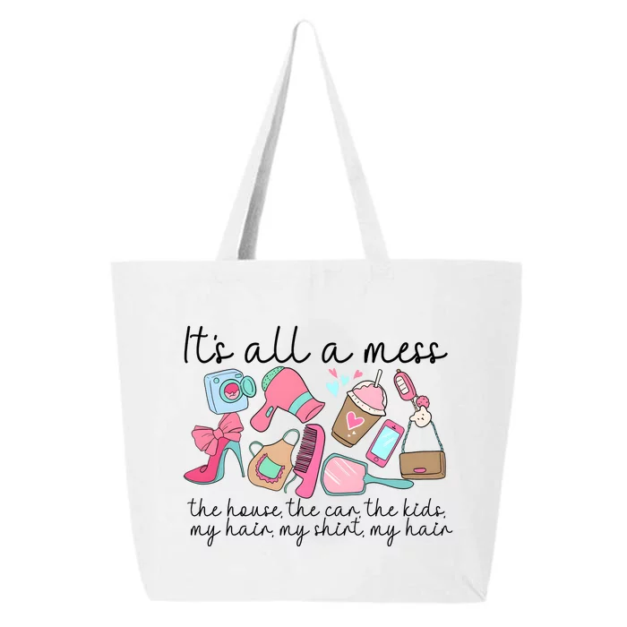 ItS All A Mess The House Hot Mess Mom 25L Jumbo Tote