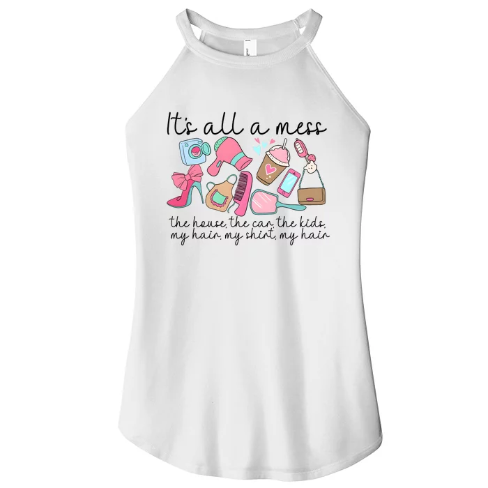 ItS All A Mess The House Hot Mess Mom Women’s Perfect Tri Rocker Tank