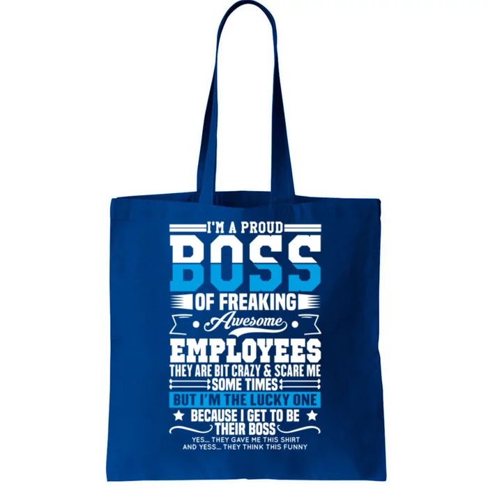 I Am A Proud Boss Of Freaking Awesome Employees Boss Meaningful Gift Tote Bag