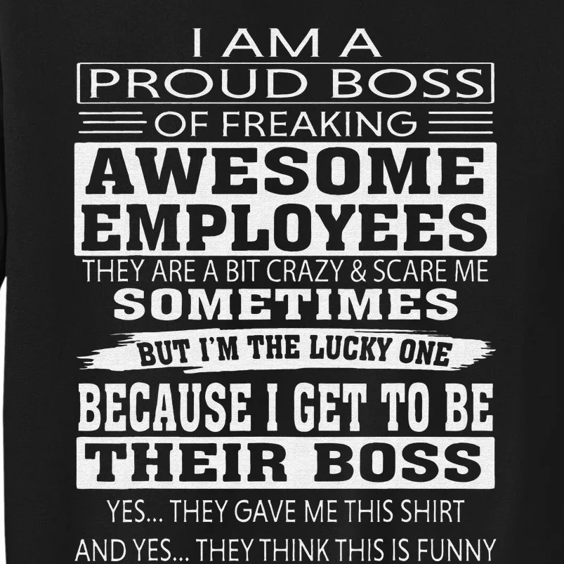 I Am A Proud Boss Of Freaking Awesome Employees Sweatshirt