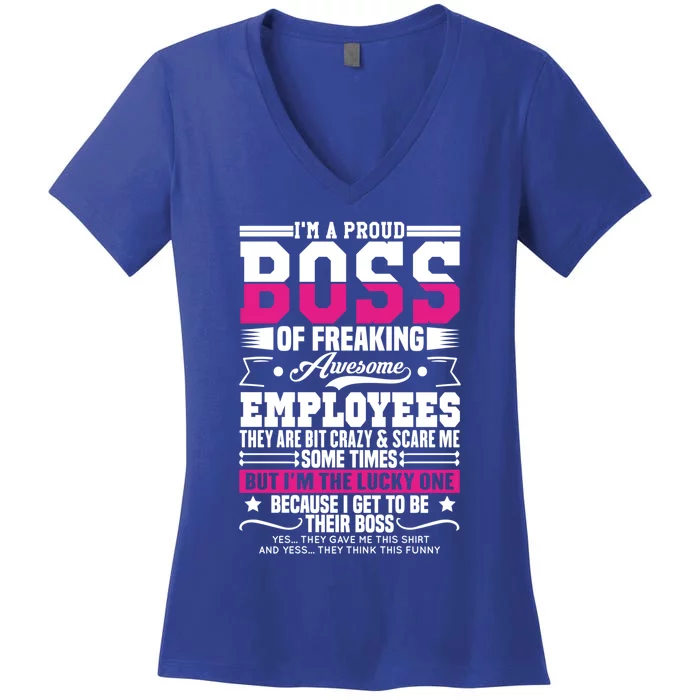 I Am A Proud Boss Of Freaking Awesome Employees Funny Boss Gift Women's V-Neck T-Shirt