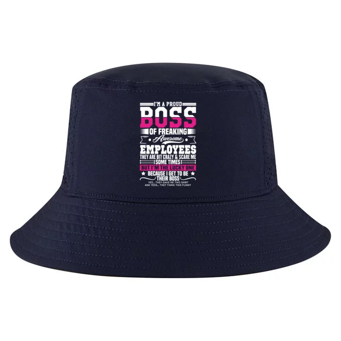 I Am A Proud Boss Of Freaking Awesome Employees Funny Boss Gift Cool Comfort Performance Bucket Hat