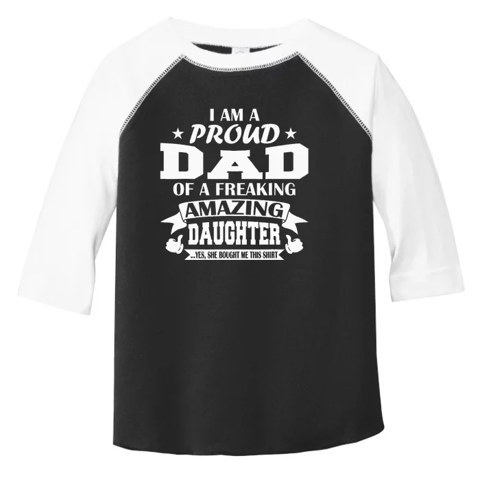 I Am A Proud Dad Of A Freaking Amazing Daughter For Father Toddler Fine Jersey T-Shirt