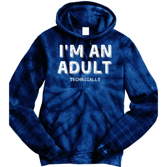 Im An Adult Technically Funny 18th Birim An Adult Technically Tie Dye Hoodie