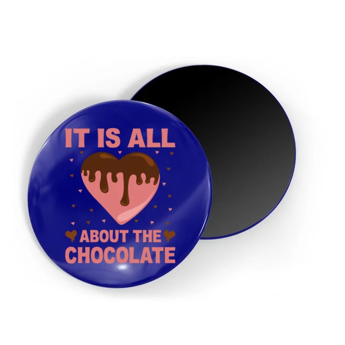 It's All About The Chocolate Funny Valentine's Heart Shape Gift Magnet