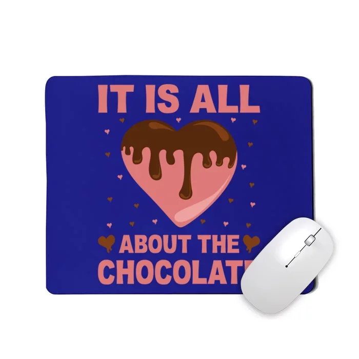 It's All About The Chocolate Funny Valentine's Heart Shape Gift Mousepad