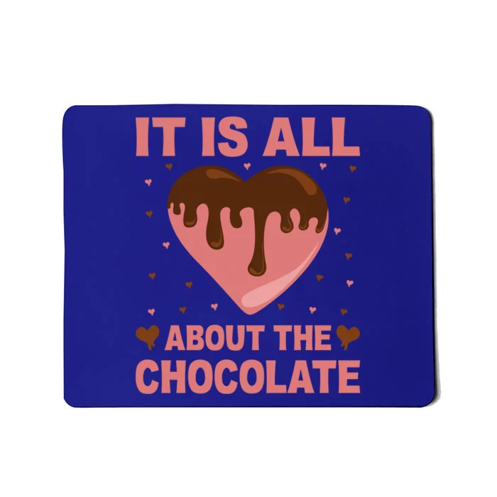 It's All About The Chocolate Funny Valentine's Heart Shape Gift Mousepad