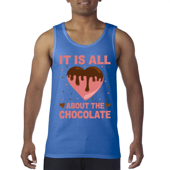 It's All About The Chocolate Funny Valentine's Heart Shape Gift Tank Top