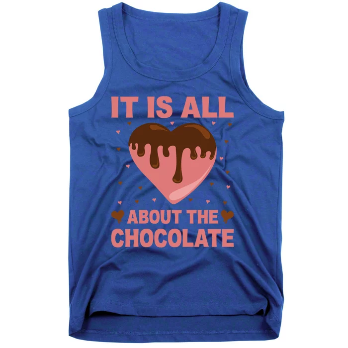 It's All About The Chocolate Funny Valentine's Heart Shape Gift Tank Top