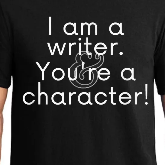 I Am A Writer & You Are A Character Pajama Set