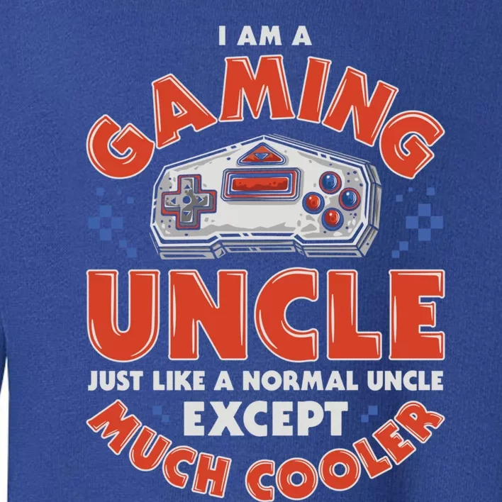 I Am A Gaming Uncle Funny Gamer Video Game Controller Retro Gift Toddler Sweatshirt