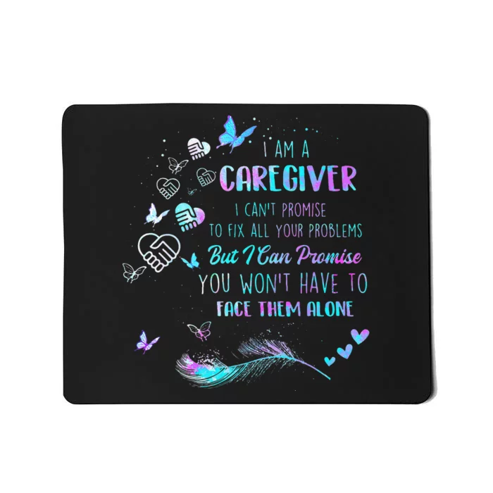 I Am A Caregiver I Cant Promise Nurse Caregiving Carer Mousepad