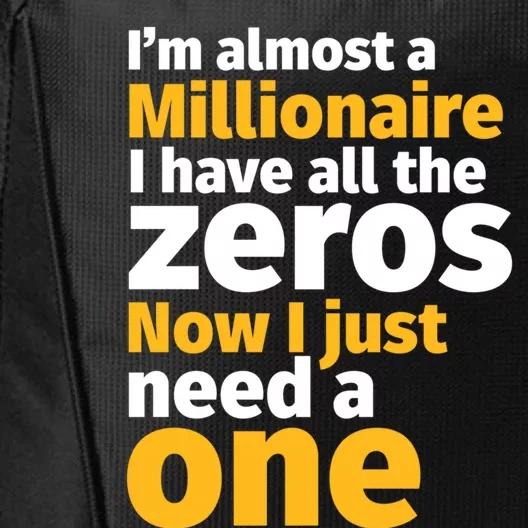 I'm Almost A Millionaire Funny Sarcastic Rich And Wealthy Gift City Backpack