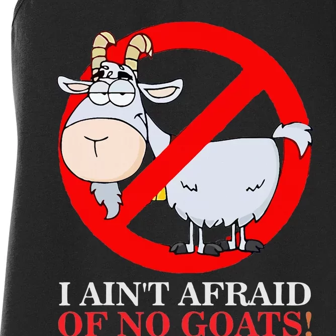 I AinT Afraid Of No Goat Funny Women's Racerback Tank