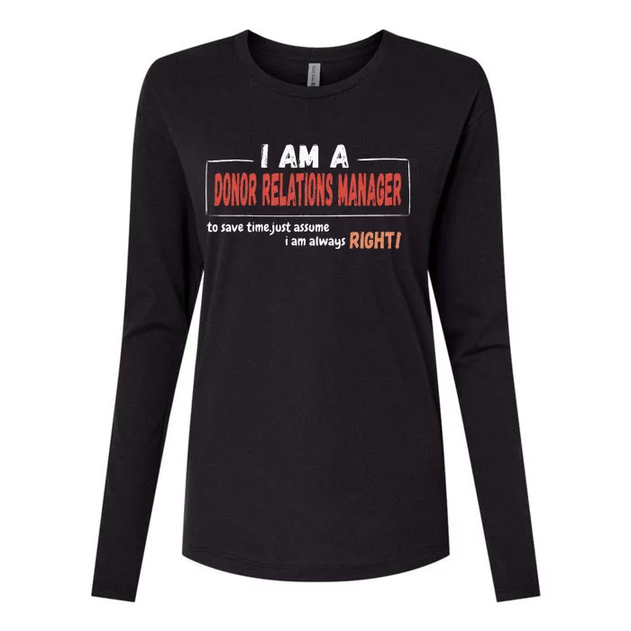 I Am An Donor Relations Manager To Save Time Womens Cotton Relaxed Long Sleeve T-Shirt