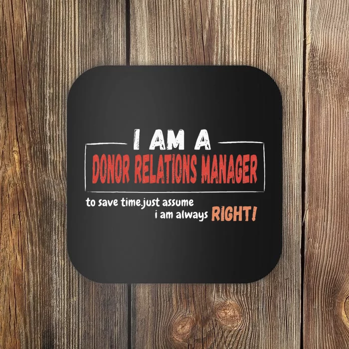 I Am An Donor Relations Manager To Save Time Coaster