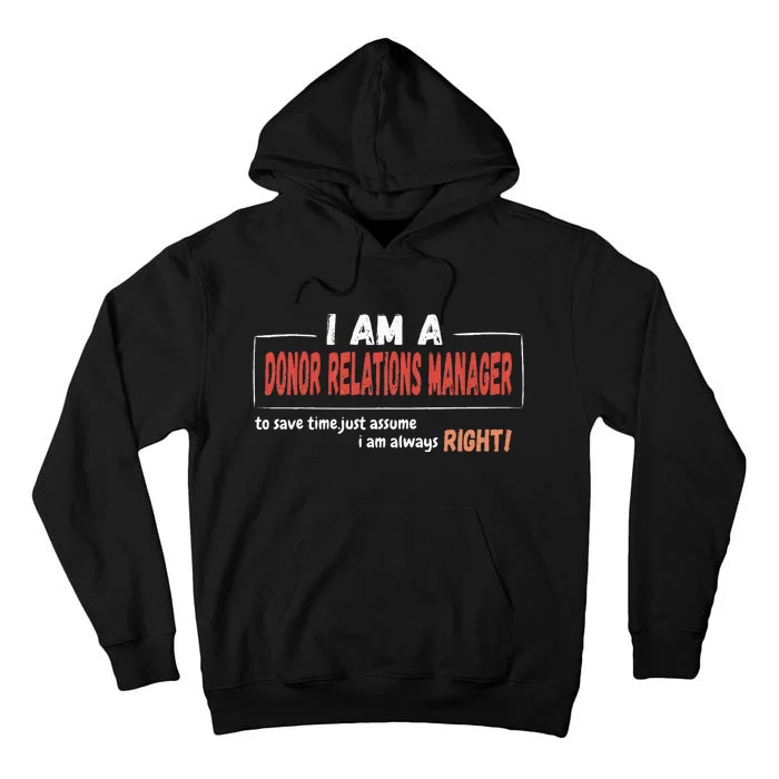 I Am An Donor Relations Manager To Save Time Tall Hoodie