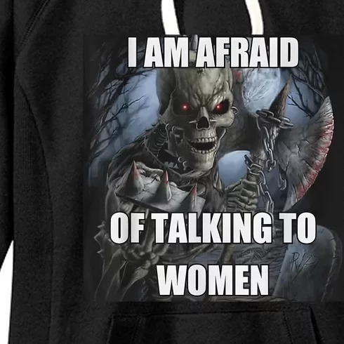 I Am Afraid Of Talking To Funny Hard Skeleton Meme Women's Fleece Hoodie