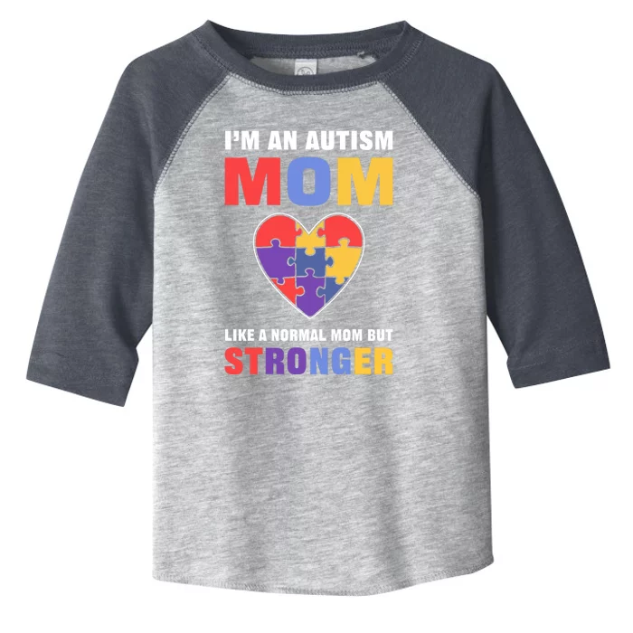 I’M An Autism Mom Just Like Normal Mom But Stronger Funny Gift Toddler Fine Jersey T-Shirt