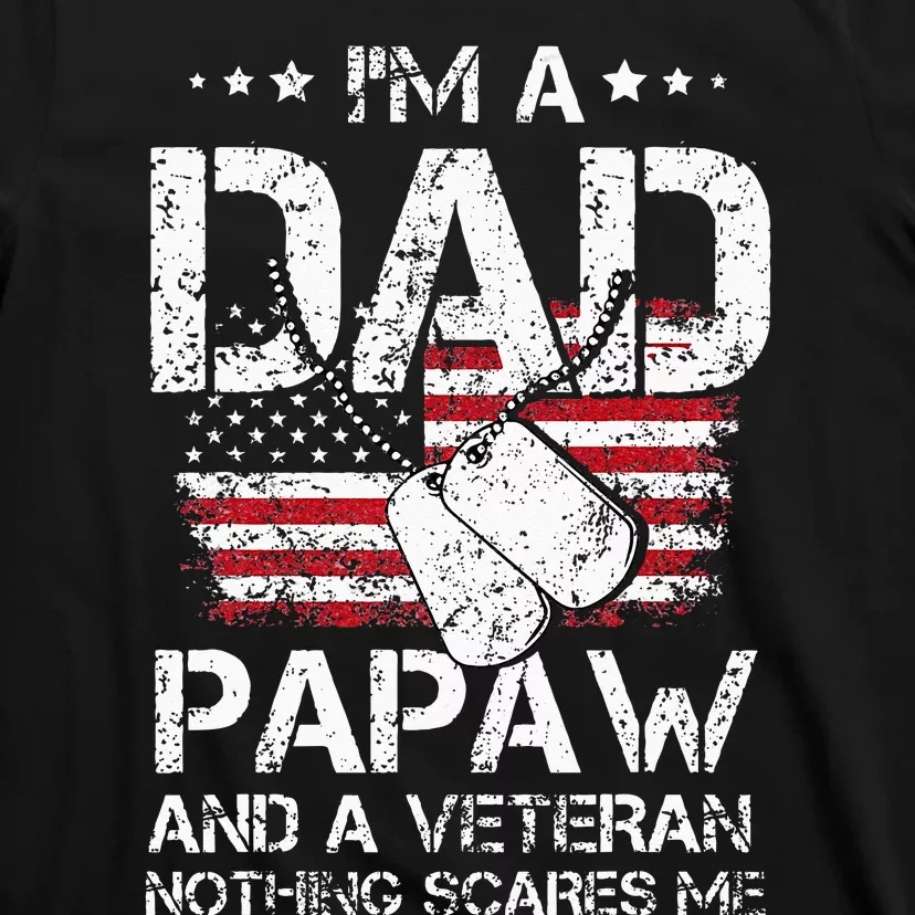 I Am A Dad A Papaw And A Veteran Fathers Day T-Shirt