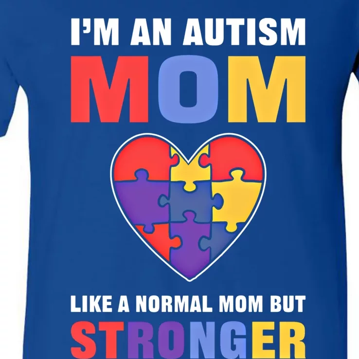 I’M An Autism Mom Just Like Normal Mom But Stronger Cute Gift V-Neck T-Shirt