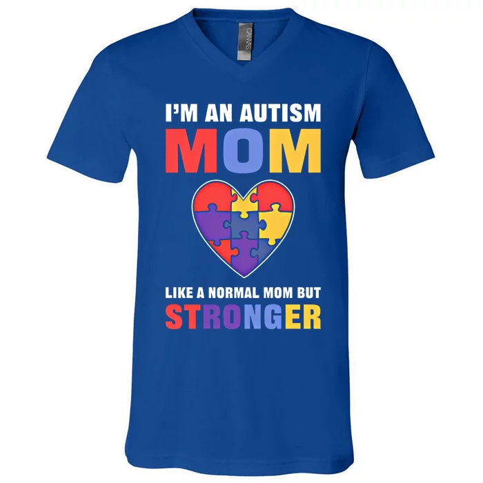 I’M An Autism Mom Just Like Normal Mom But Stronger Cute Gift V-Neck T-Shirt