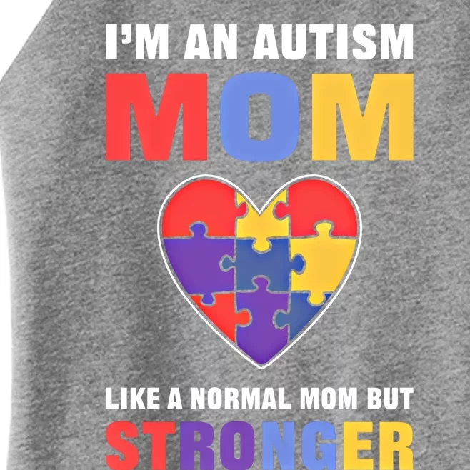 I’M An Autism Mom Just Like Normal Mom But Stronger Cute Gift Women’s Perfect Tri Rocker Tank