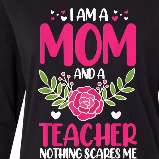 I Am A Mom And An Teacher Nothing Scares Me Womens Cotton Relaxed Long Sleeve T-Shirt