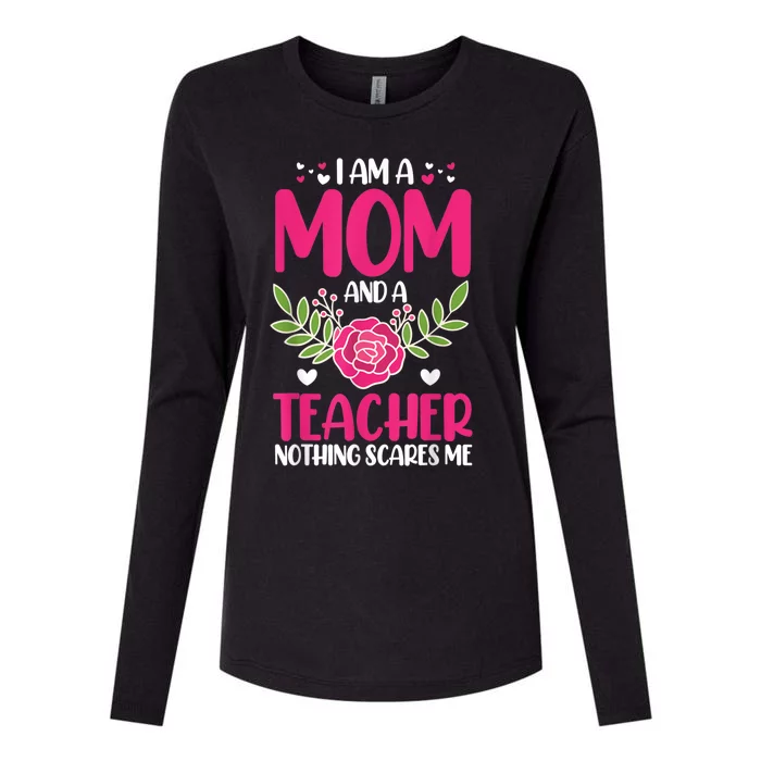 I Am A Mom And An Teacher Nothing Scares Me Womens Cotton Relaxed Long Sleeve T-Shirt