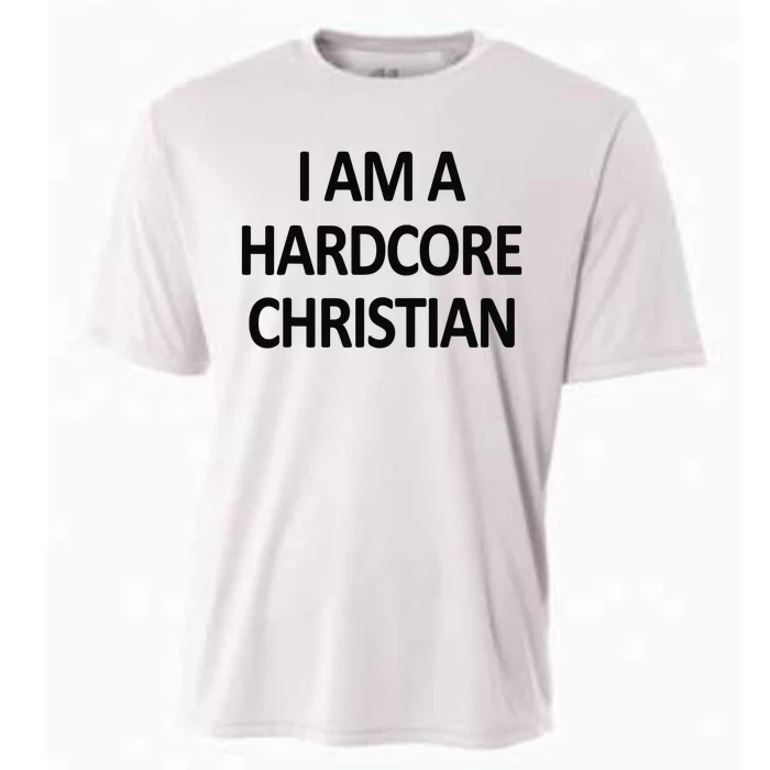 I Am A Hardcore Christian Funny Cooling Performance Crew T-Shirt